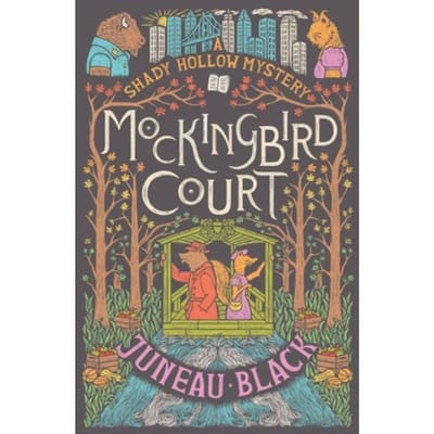 Mockingbird Court - A Shady Hollow Mystery - Juneau Black