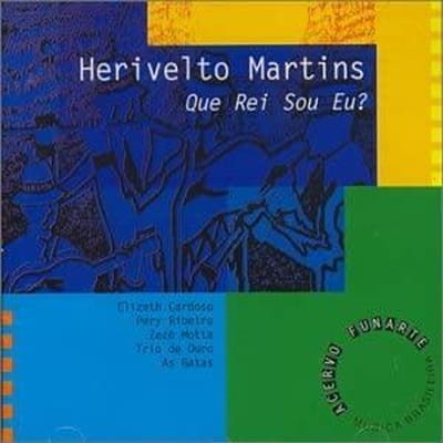 CD HERIVELTO MARTINS - Que Rei Sou Eu Non Japan Wereldmuziek Gebruikt