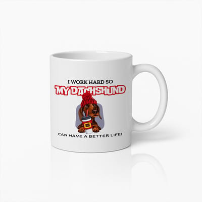 330 ml Mok met 'Ik Werk Hard Zodat Mijn Teckel een Beter Leven Kan Hebben' Quote – Grappig en Schattig Cadeau voor Hondliefhebbers