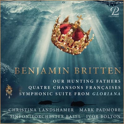 Christina Landshamer, Mark Padmore, Sinfonieorchester Basel, Ivor Bolton - Britten: Our Hunting Fathers | Quatre Chansons Françaises | Symphonic Suite From "Gloriana" (CD)