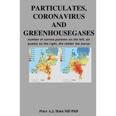 Particulates, Coronavirus And Greenhouse Gases - Peter A.J. Holst MD PhD