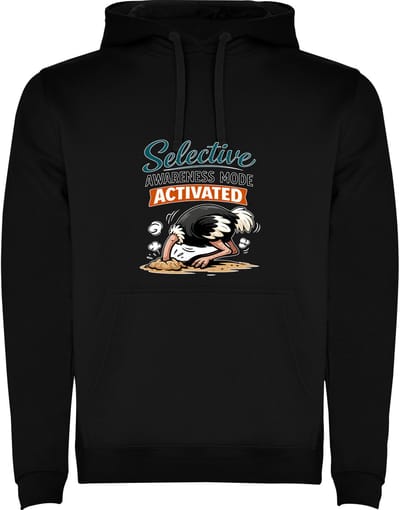 Zwarte hoodie Selectieve Awareness mode activated - Selectieve Modus aan - Struisvogel kop in het zand - humor Maat M