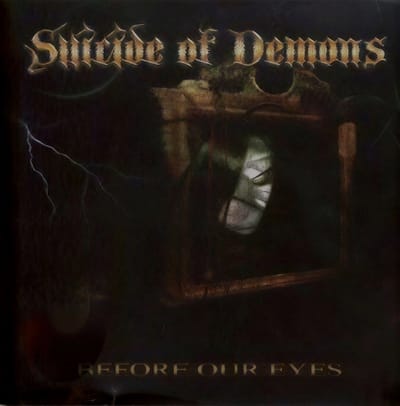 Suicide Of Demons - Before Your Eyes (CD)