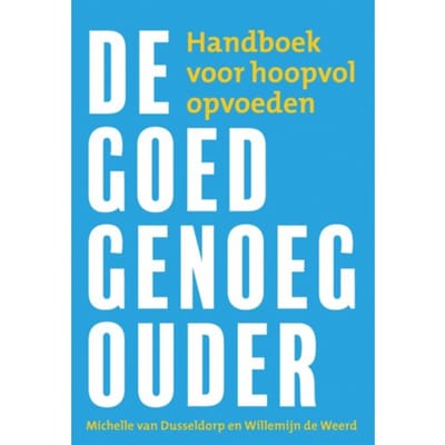 De Goed-Genoeg-Ouder - Willemijn de Weerd
