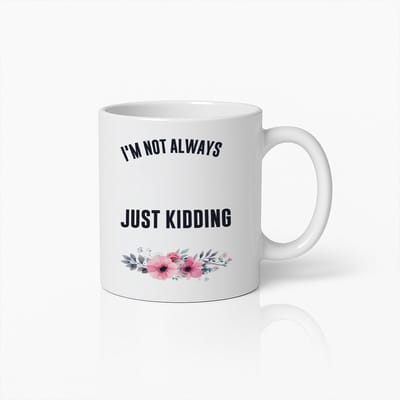330ml Grappige "Ik Maak Niet Altijd Grapjes" Koffiemok met Bloemmotief