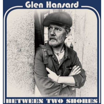 Glen Hansard - Between Two Shores (LP)