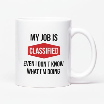 “My Job Is Classified” Mok – Grappige Kantoor Humor Koffiemok 330 ml