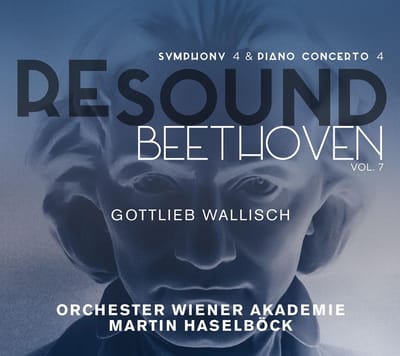 Gottlieb Wallisch, Orchester Wiener Akademie, Martin Haselböck - Resound Beethoven Volume 7 (CD)