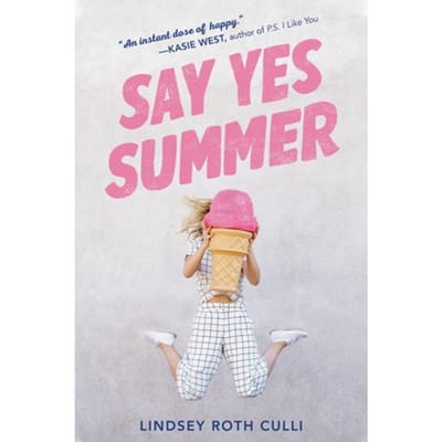 Say Yes Summer - Lindsey Roth Culli