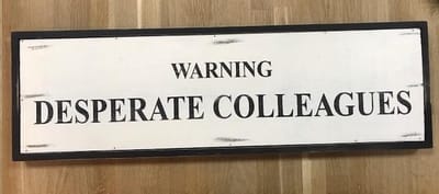 Home Society - Wandbord WARNING DESPERATE COLLEGUES