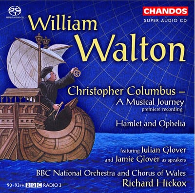 BBC National Orchestra And Chorus Of Wales, Richard Hickox - Walton: Christopher Columbus/Hamlet & Ophelia (SACD)