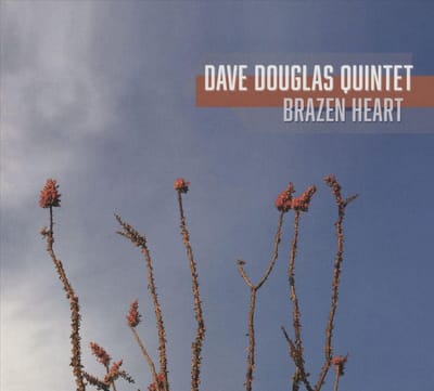 Brazen Heart - Dave Douglas