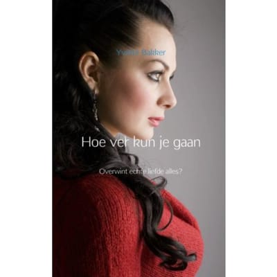 Hoe Ver Kun Je Gaan - Yvette Bakker