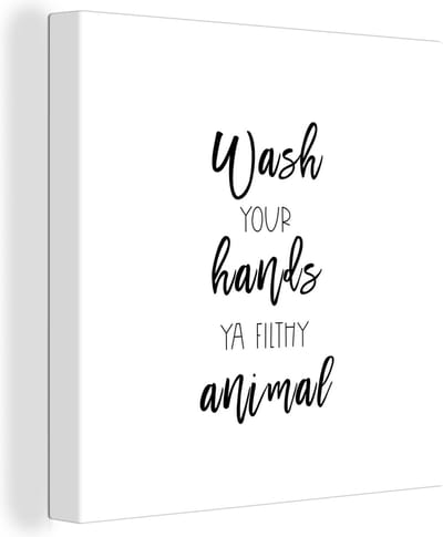 Canvas Schilderij Spreuken - Quotes - Wash your hands ya filthy animal - 20x20 cm - Wanddecoratie