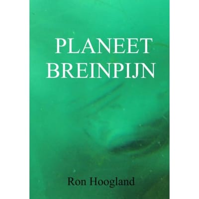 Planeet Breinpijn - Ron Hoogland