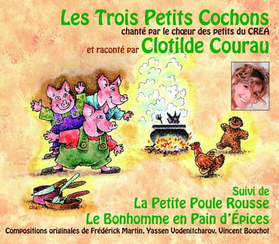 Clotilde Courau, Frédérick Martin, Yassen Vodenitcharov, Vincent Bouchot - Les Trois Petits Cochons (Suivi De La Petite Poule Rousse, le Bonhomme En Pain D'Épices) (CD)