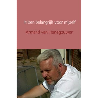 Ik Ben Belangrijk Voor Mijzelf - Armand van Henegouwen