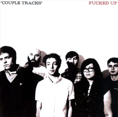 Couple Tracks: Singles 2002-2009 - Fucked Up