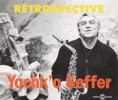 Yochk'O Seffer - Rétrospective (2 CD)