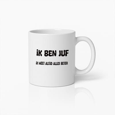 Ik Ben Juf Mok – Grappige ‘Ik Weet Altijd Alles Beter’ Koffiemok
