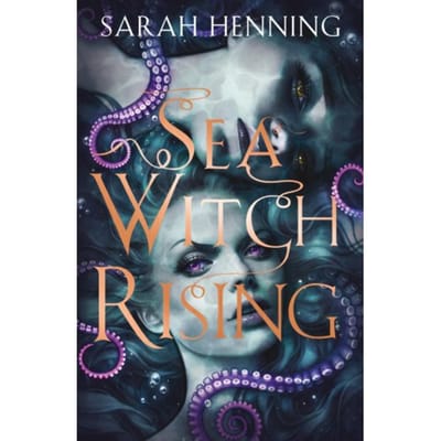 Sea Witch Rising - Sarah Henning