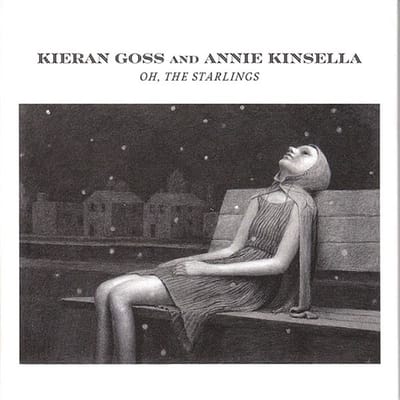 Kieran Goss & Annie Kinsella - Oh, The Starlings (CD)