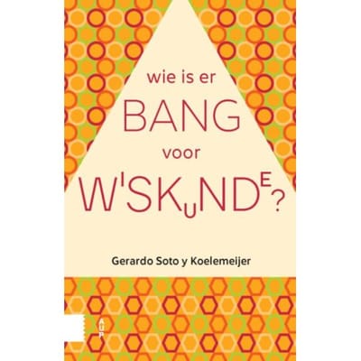 Wie Is Er Bang Voor Wiskunde? - Gerardo Soto y Koelemeijer