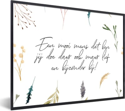 Fotolijst incl. Poster - Quotes - Spreuken - Vriendschap - Vrienden - Een mooi mens dat ben jij - 40x30 cm - Posterlijst