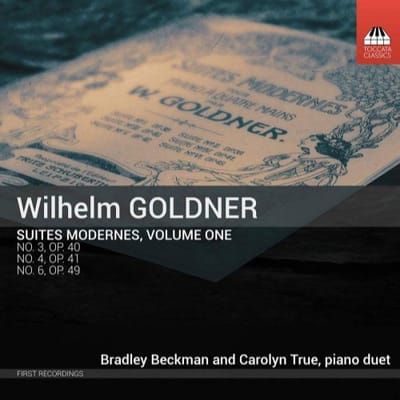 Bradley Beckman & Carolyn True - Wilhelm Goldner: Suites Modernes, Volume One (CD)