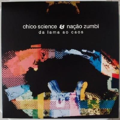 Da Lama Ao Caos - Chico Science & Nacao Zumbi