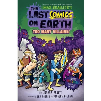 The Last Comics On Earth: Too Many Villains! - The Last Kids On Earth - Max Brallier