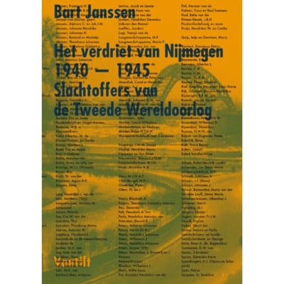 Het Verdriet Van Nijmegen 1940-1945 - Bart Janssen