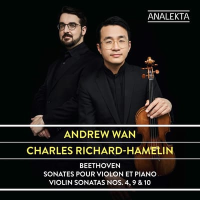 Andrew Wan & Charles Richard-Hamelin - Beethoven: Violin Sonatas Nos. 4, 9 & 10 (CD)