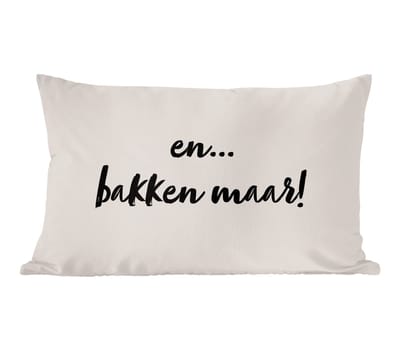 Sierkussens - Kussentjes Woonkamer - 60x40 cm - Taupe - Quote - En... bakken maar!