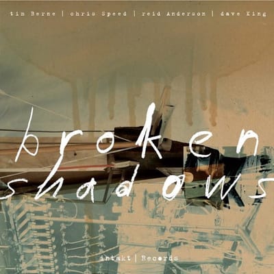 Tim Berne, Chris Speed, Reid Anderson, Dave King - Broken Shadows (CD) (Remastered)