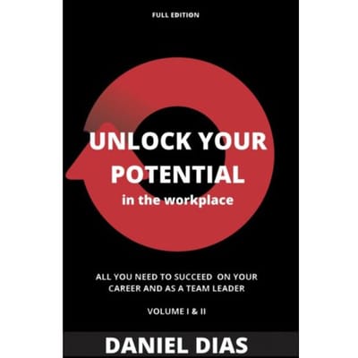 Unlock Your Potential In The Workplace - Full Edition - Daniel Dias