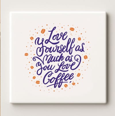 Hou Van Jezelf Zo Veel Als Je Van Koffie Houdt Keramische Tegel – 15x15cm Motiverende Quote Wanddecoratie voor Koffieliefhebbers