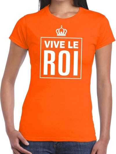 Oranje Vive le Roi Franstalige tekst shirt dames - Oranje Koningsdag/ Holland supporter kleding XS