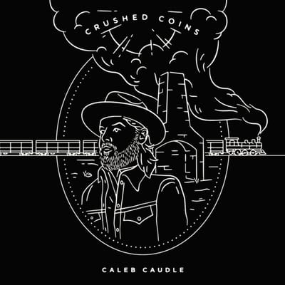 Crushed Coins - Caudle Caleb