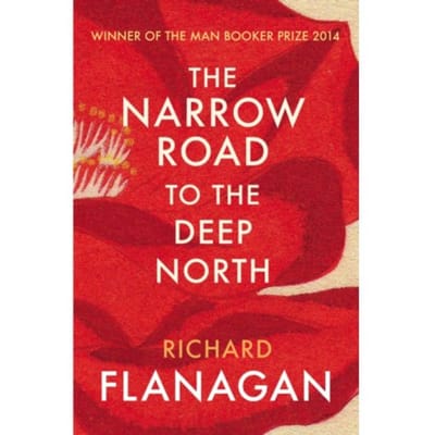The Narrow Road To The Deep North - Richard Flanagan