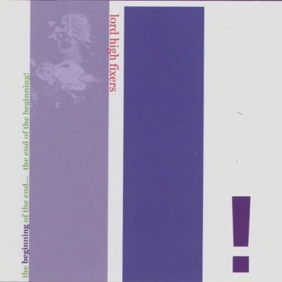 Lord High Fixers - The Beginning Of The End... The End Of The Beginning (CD)