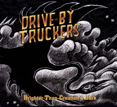 Brighter Than Creation's - Drive-by Truckers