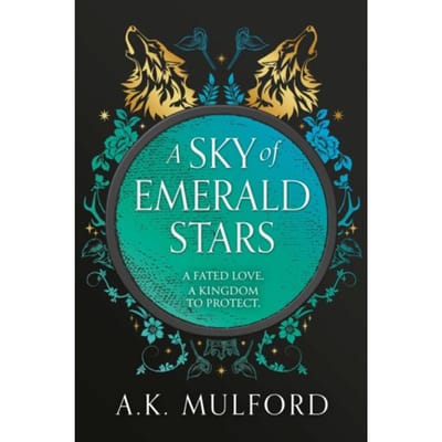 A Sky Of Emerald Stars - The Golden Court - A.K. Mulford