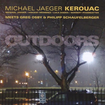 Michael Jaeger Kerouac Meets Greg Osby & Philipp Schaufelberger - Outdoors (CD)