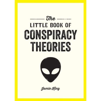 The Little Book Of Conspiracy Theories - Jamie King