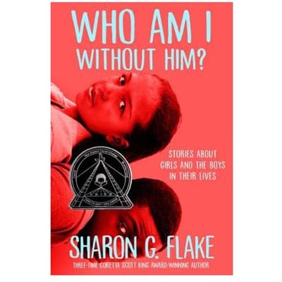 Who Am I Without Him? - Sharon Flake
