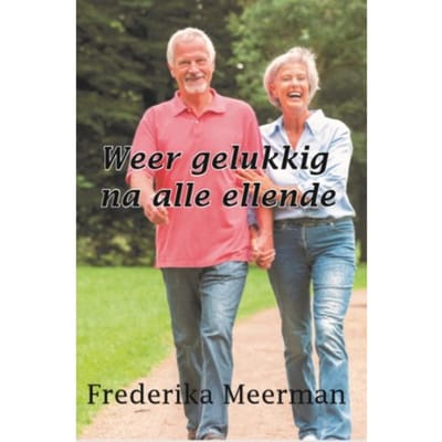 Weer Gelukkig Na Alle Ellende - Frederik Meerman