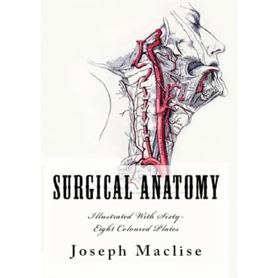 Surgical Anatomy - Joseph Maclise