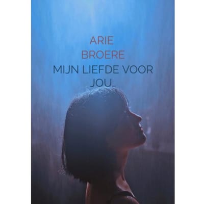 Mijn Liefde Voor Jou.. - Arie Broere