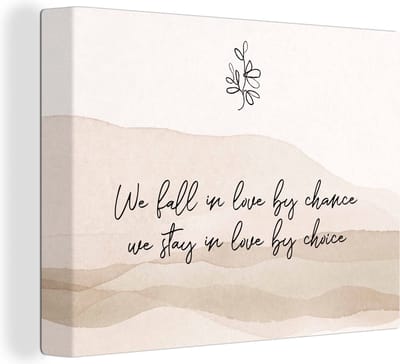 Canvas Schilderij Quotes - Spreuken - Koppel - Relatie - We fall in love by chance, we stay in love by choice - 40x30 cm - Wanddecoratie